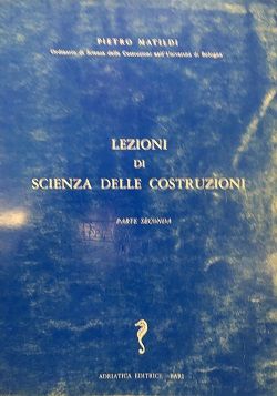 Lezioni di scienza delle costruzioni Parte Seconda Pietro Matildi Adriatica editrice